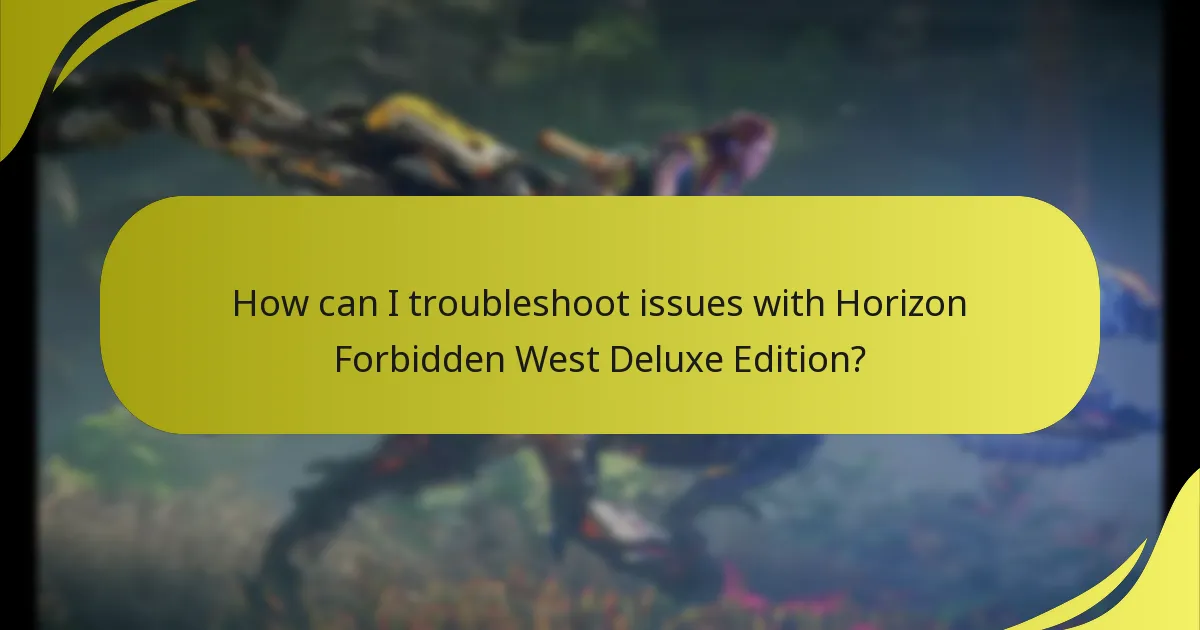 How can I troubleshoot issues with Horizon Forbidden West Deluxe Edition?