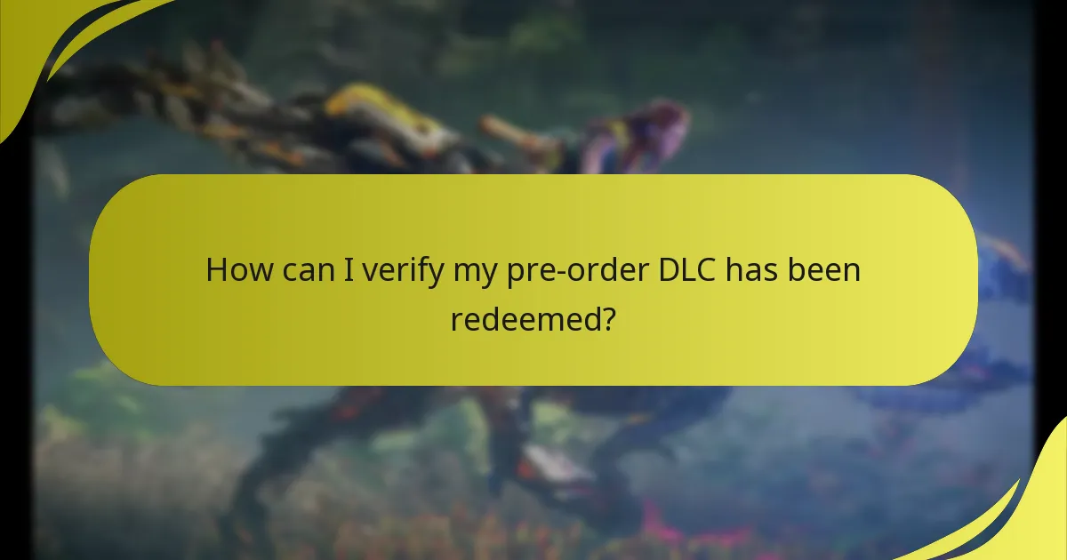 How can I verify my pre-order DLC has been redeemed?