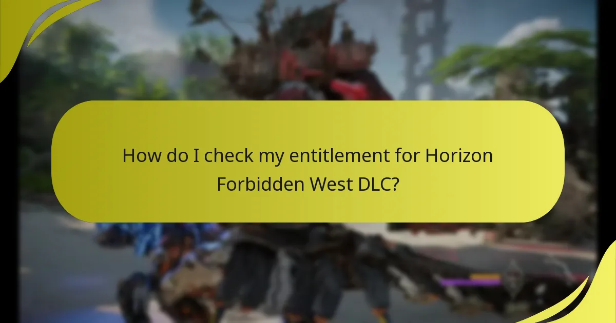 How do I check my entitlement for Horizon Forbidden West DLC?