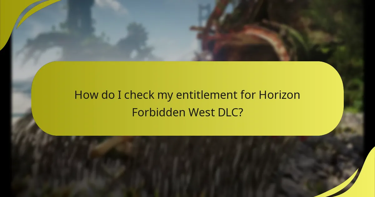 How do I check my entitlement for Horizon Forbidden West DLC?