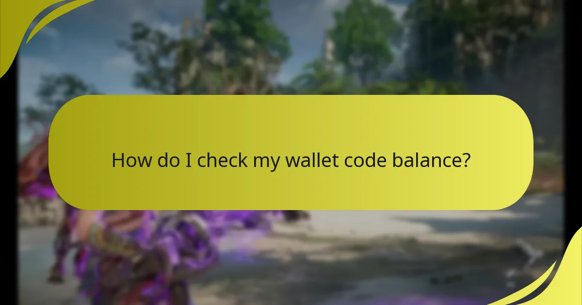 How do I check my wallet code balance?