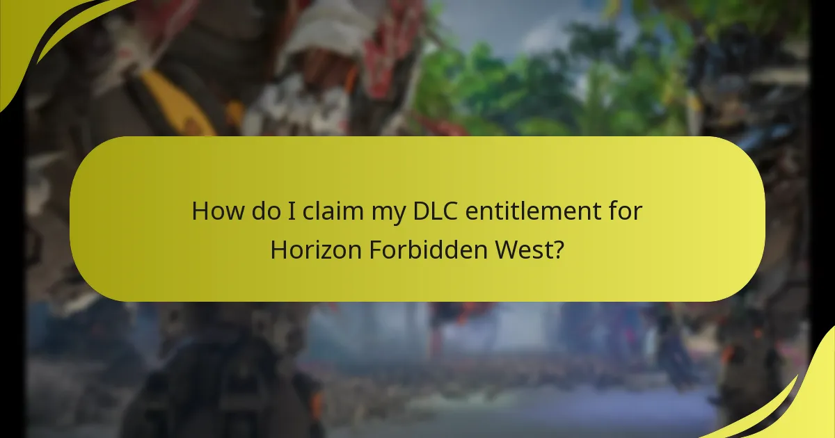 How do I claim my DLC entitlement for Horizon Forbidden West?