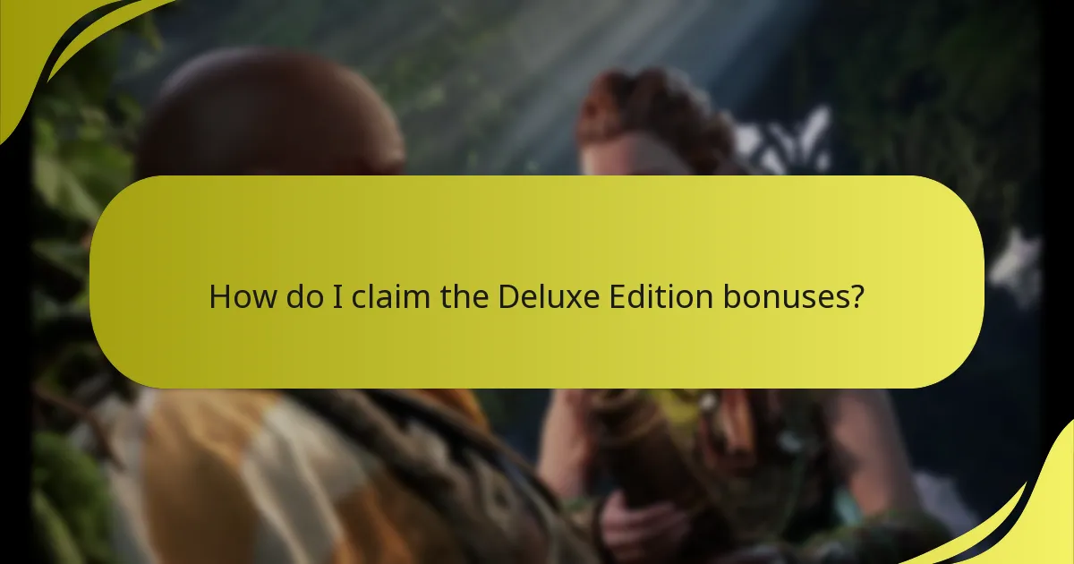 How do I claim the Deluxe Edition bonuses?