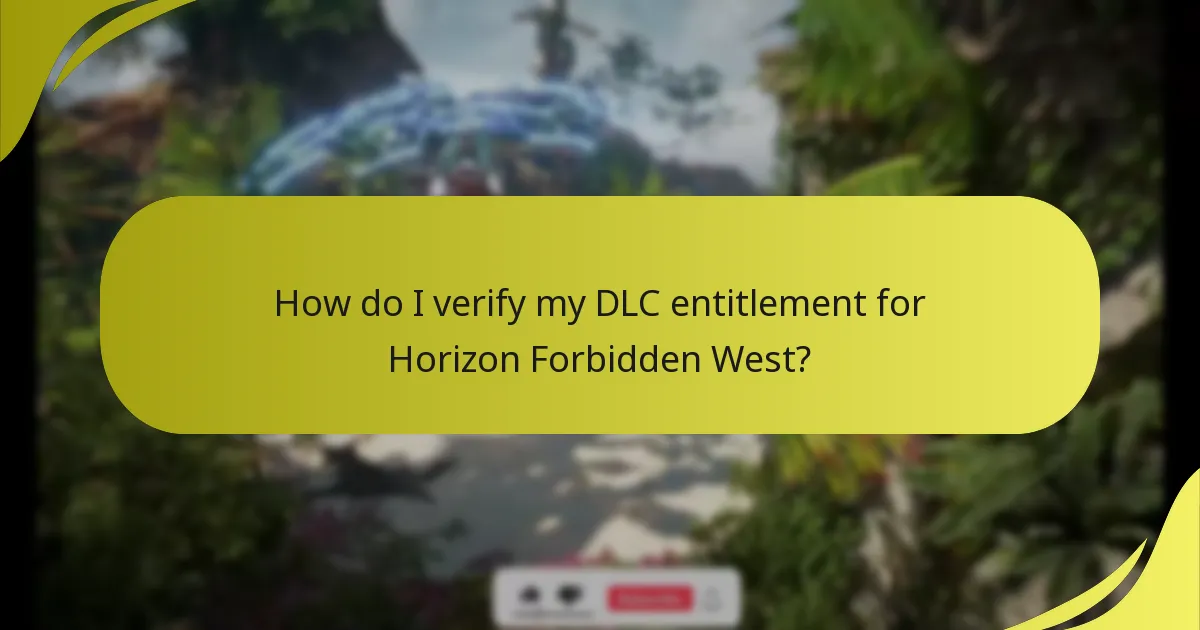 How do I verify my DLC entitlement for Horizon Forbidden West?