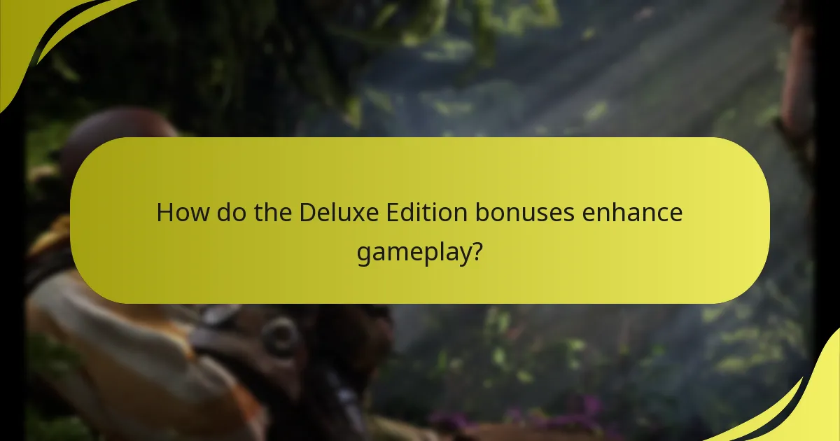 How do the Deluxe Edition bonuses enhance gameplay?