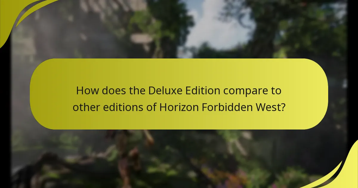 How does the Deluxe Edition compare to other editions of Horizon Forbidden West?
