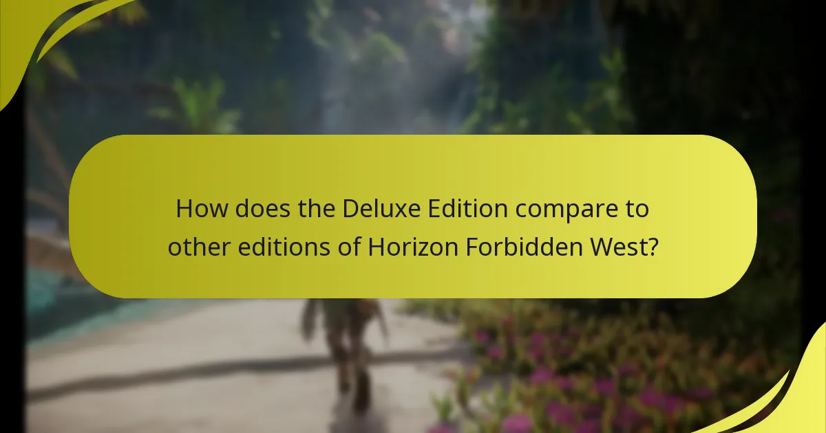 How does the Deluxe Edition compare to other editions of Horizon Forbidden West?