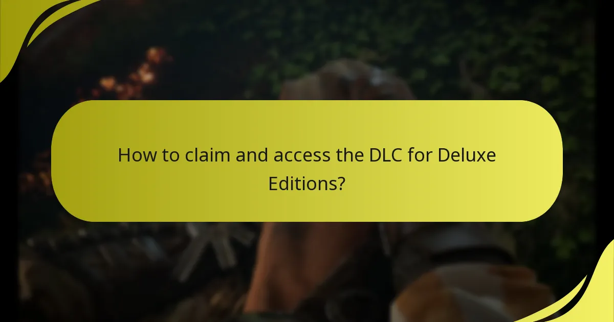 How to claim and access the DLC for Deluxe Editions?