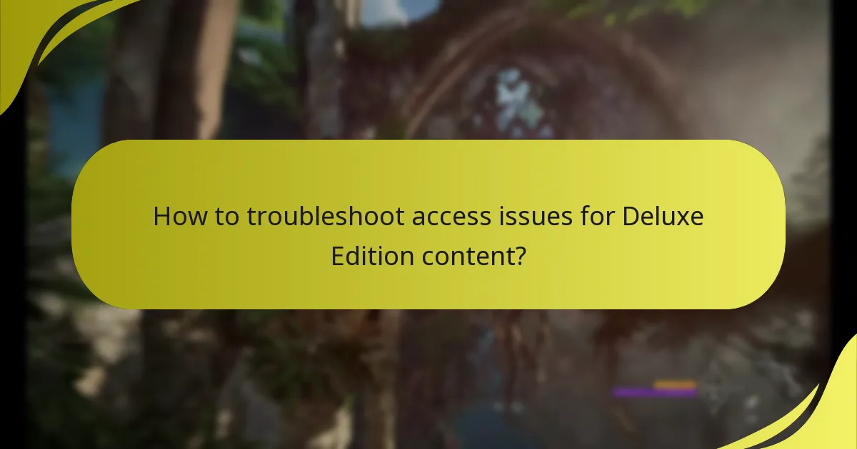 How to troubleshoot access issues for Deluxe Edition content?