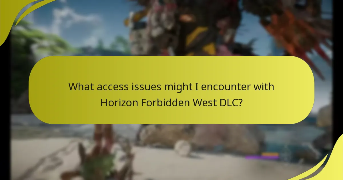 What access issues might I encounter with Horizon Forbidden West DLC?