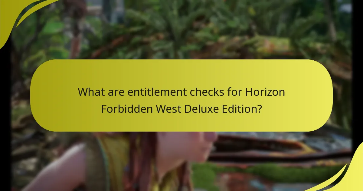 What are entitlement checks for Horizon Forbidden West Deluxe Edition?