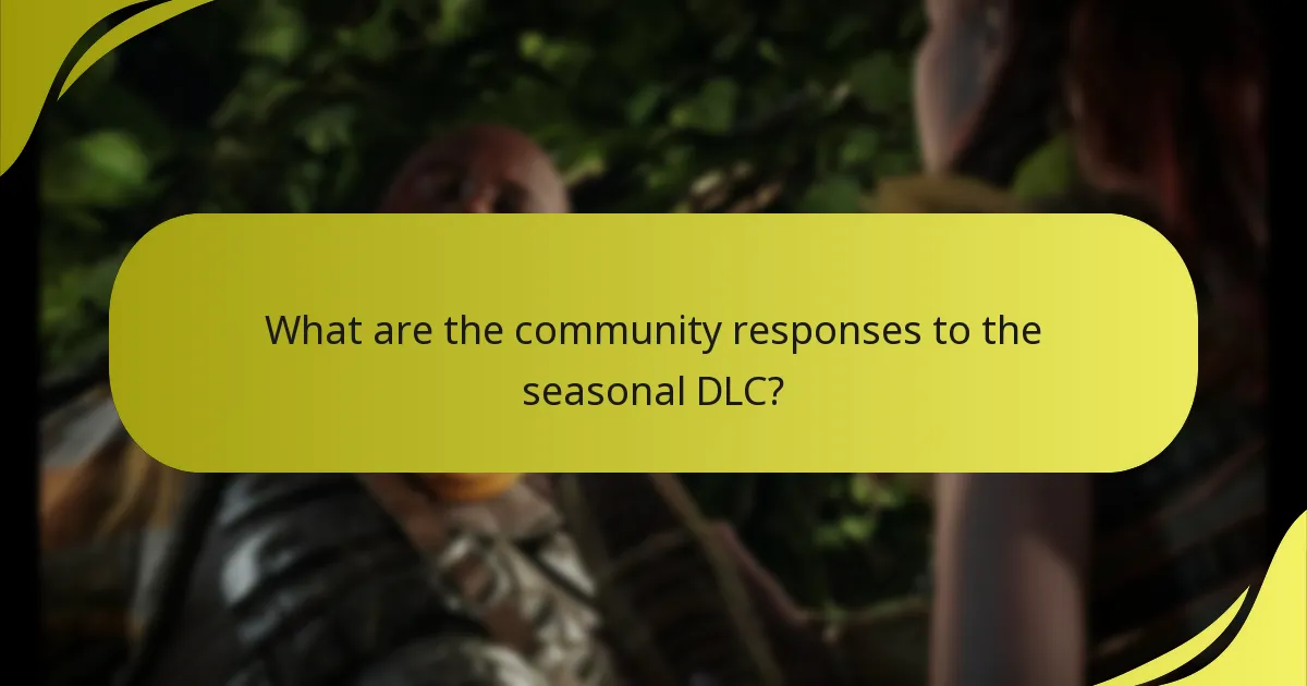 What are the community responses to the seasonal DLC?