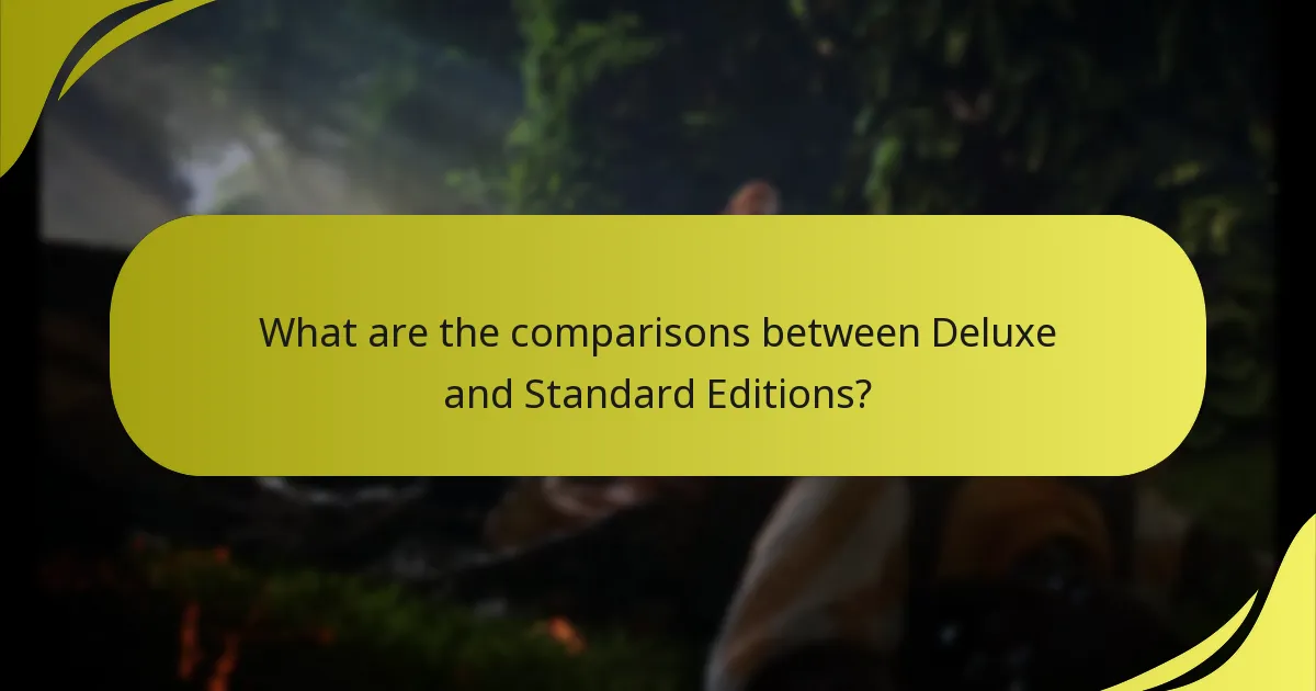 What are the comparisons between Deluxe and Standard Editions?