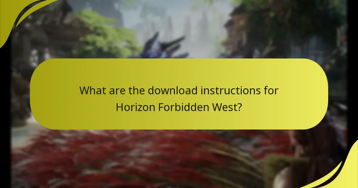 What are the download instructions for Horizon Forbidden West?