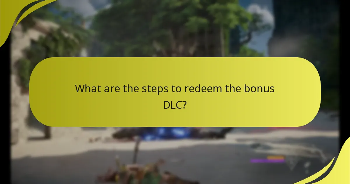 What are the steps to redeem the bonus DLC?