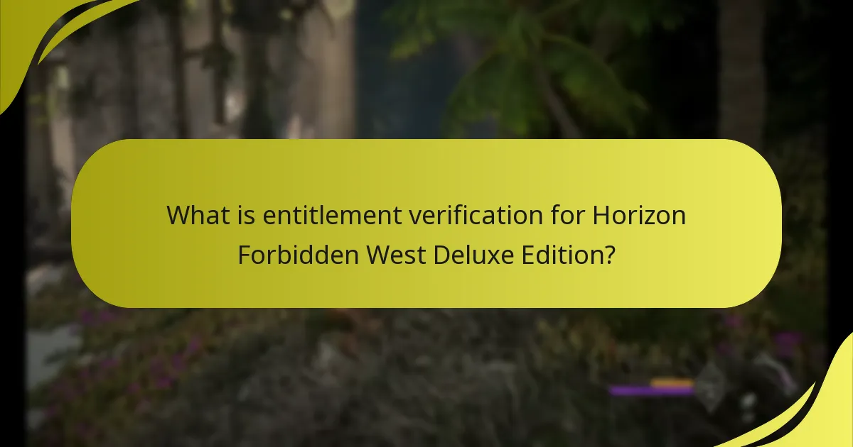 What is entitlement verification for Horizon Forbidden West Deluxe Edition?