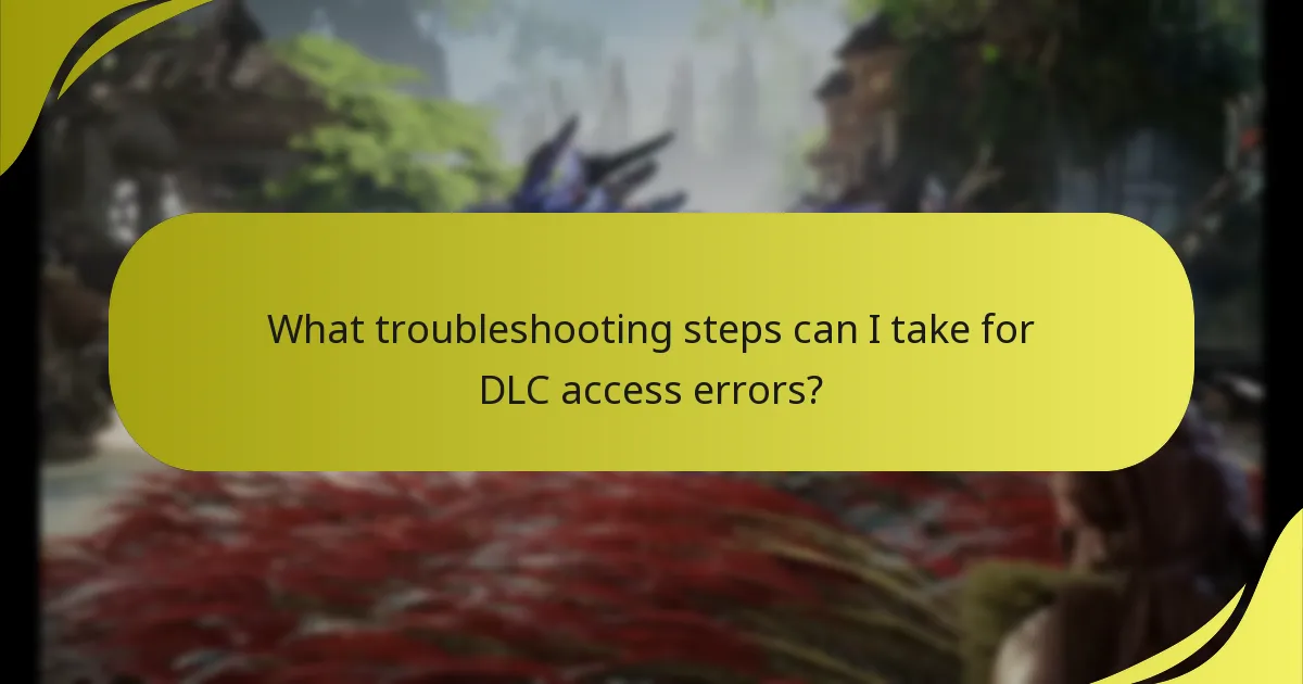 What troubleshooting steps can I take for DLC access errors?