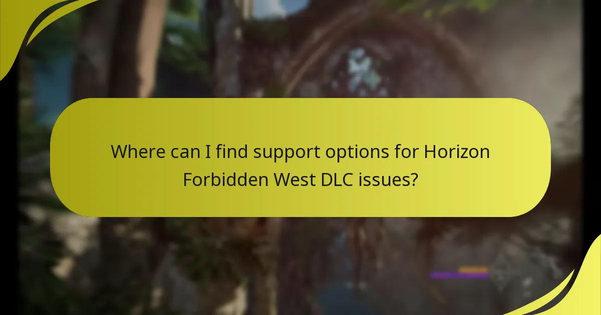 Where can I find support options for Horizon Forbidden West DLC issues?
