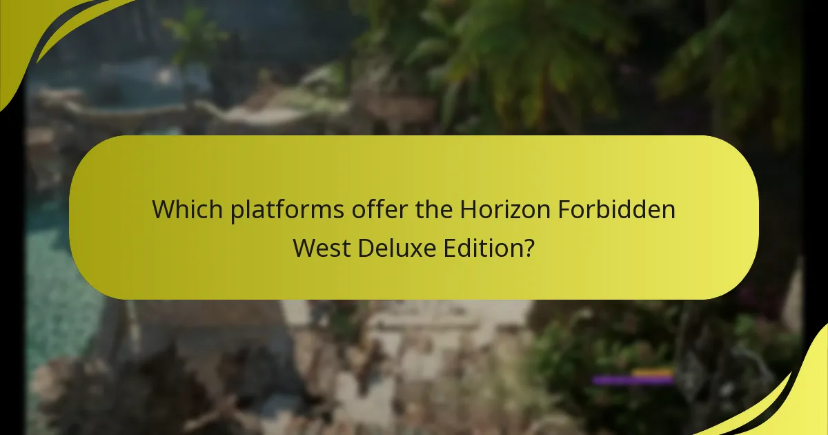 Which platforms offer the Horizon Forbidden West Deluxe Edition?