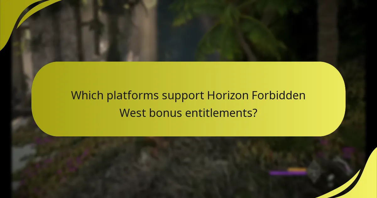 Which platforms support Horizon Forbidden West bonus entitlements?