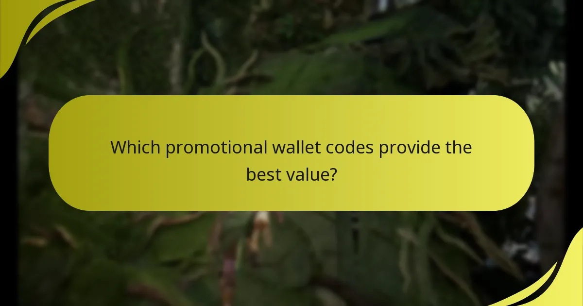 Which promotional wallet codes provide the best value?